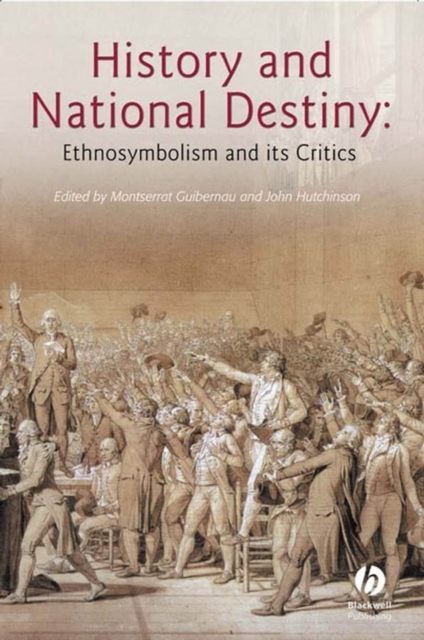History And National Destiny : Ethnosymbolism and its Critics, Paperback / softback Book