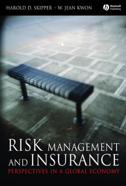 Risk Management and Insurance : Perspectives in a Global Economy, Hardback Book