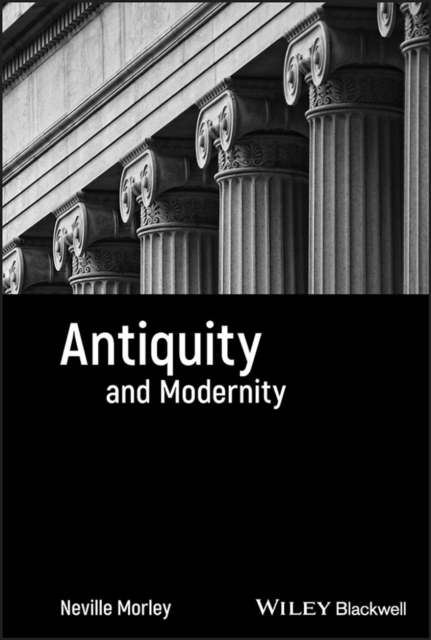 Antiquity and Modernity, Hardback Book