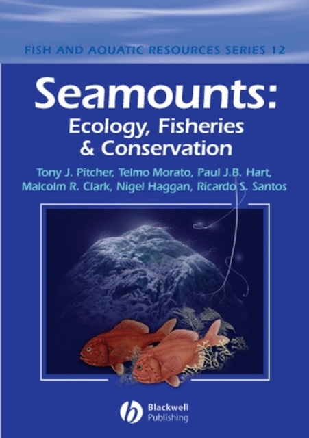 Seamounts : Ecology, Fisheries and Conservation, Hardback Book