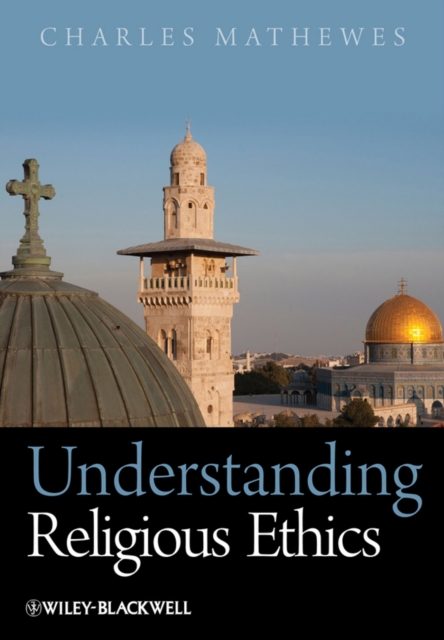 Understanding Religious Ethics, Hardback Book