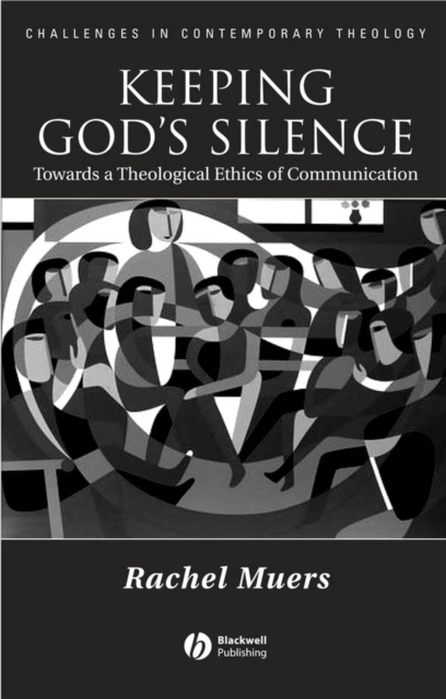 Keeping God's Silence : Towards a Theological Ethics of Communication, PDF eBook