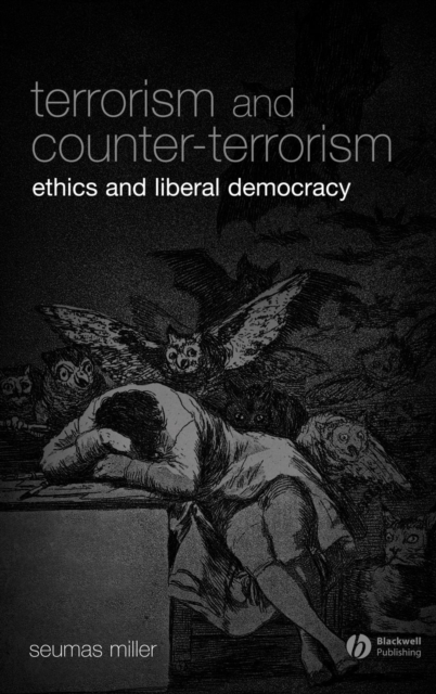 Terrorism and Counter-Terrorism : Ethics and Liberal Democracy, Hardback Book