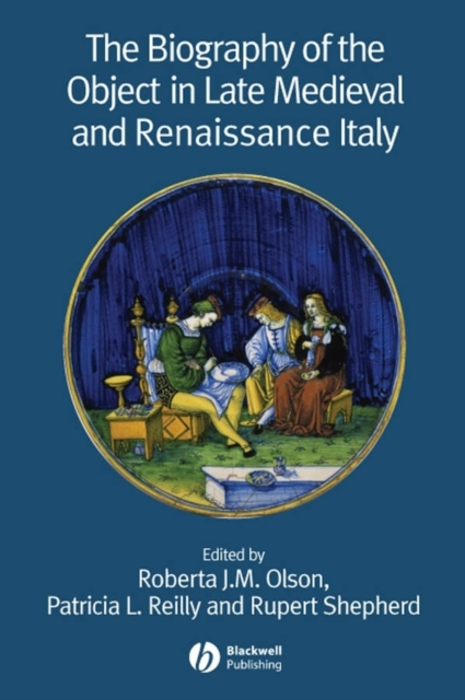 The Biography of the Object in Late Medieval and Renaissance Italy, Paperback / softback Book