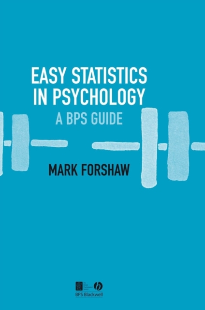 Easy Statistics in Psychology : A BPS Guide, Paperback / softback Book