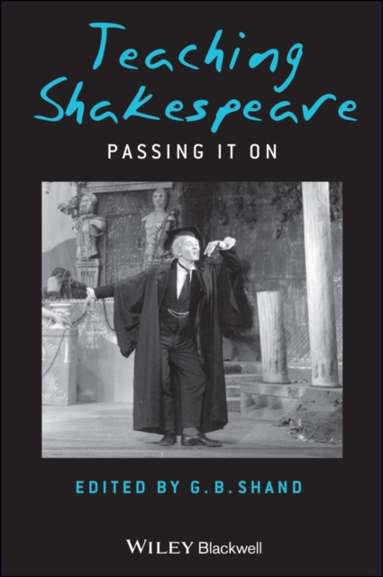 Teaching Shakespeare : Passing It On, Hardback Book