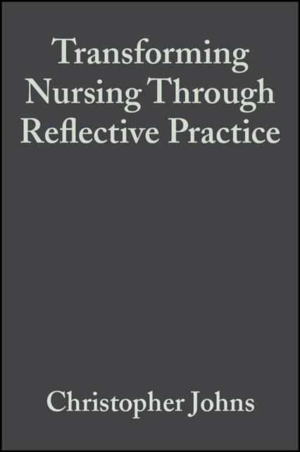 Transforming Nursing Through Reflective Practice, PDF eBook