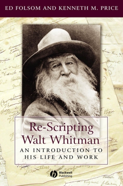 Re-Scripting Walt Whitman : An Introduction to His Life and Work, PDF eBook