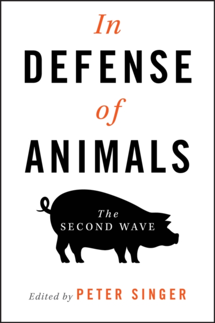 In Defense of Animals : The Second Wave, PDF eBook