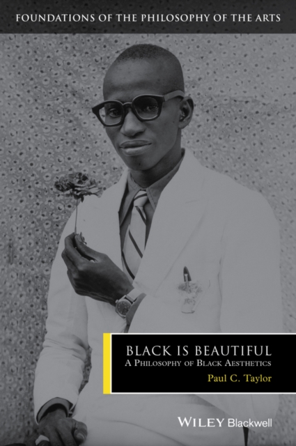Black is Beautiful : A Philosophy of Black Aesthetics, Paperback / softback Book