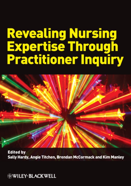 Revealing Nursing Expertise Through Practitioner Inquiry, Paperback / softback Book