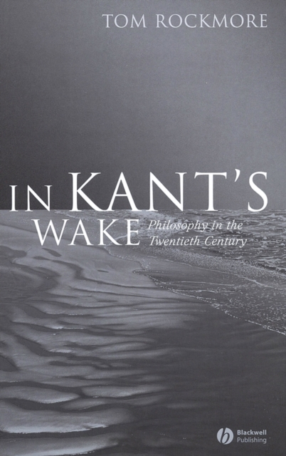 In Kant's Wake : Philosophy in the Twentieth Century, PDF eBook