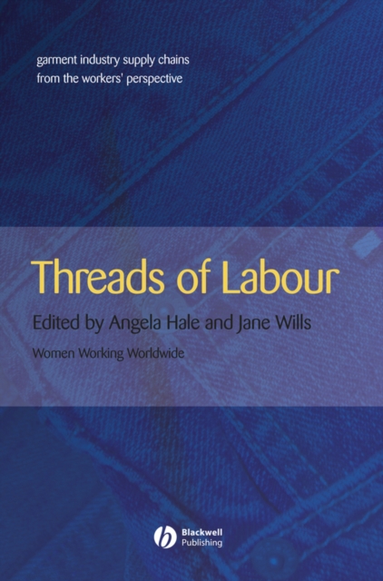Threads of Labour : Garment Industry Supply Chains from the Workers' Perspective, PDF eBook
