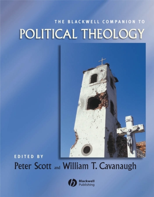 The Blackwell Companion to Political Theology, Paperback / softback Book