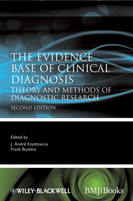The Evidence Base of Clinical Diagnosis : Theory and Methods of Diagnostic Research, Paperback / softback Book