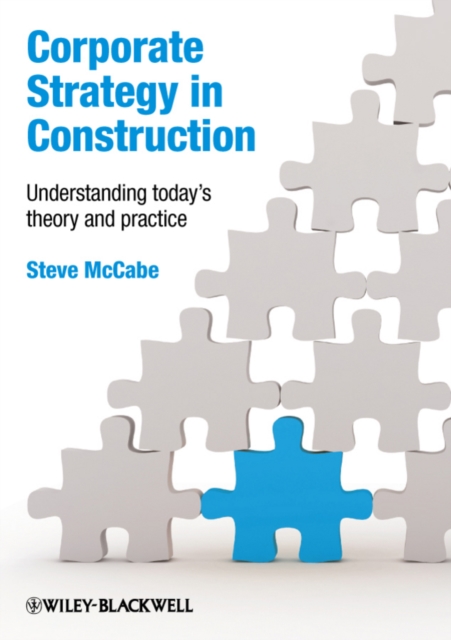 Corporate Strategy in Construction : Understanding Today's Theory and Practice, Paperback / softback Book