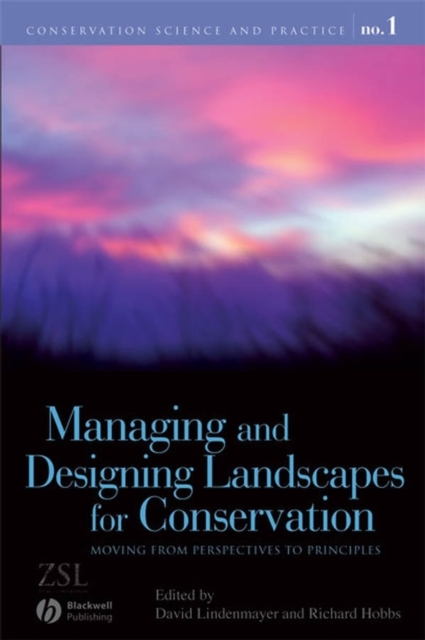 Managing and Designing Landscapes for Conservation : Moving from Perspectives to Principles, Paperback / softback Book