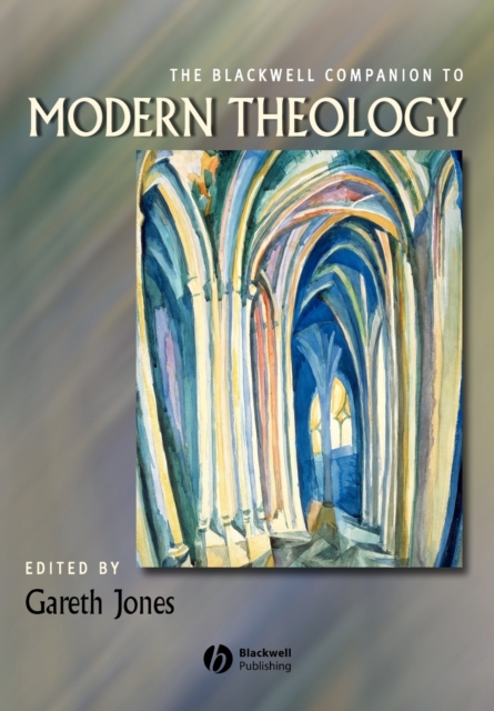 The Blackwell Companion to Modern Theology, Paperback / softback Book