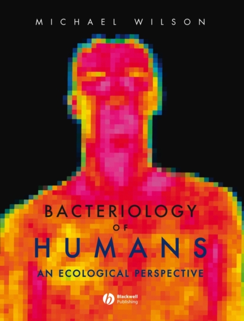 Bacteriology of Humans : An Ecological Perspective, Hardback Book