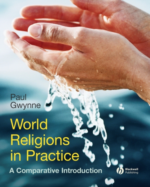 World Religions in Practice : A Comparative Introduction, Hardback Book