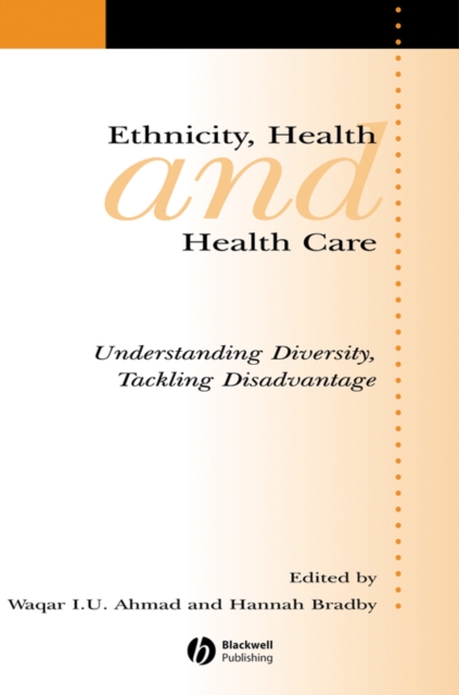 Ethnicity, Health and Health Care : Understanding Diversity, Tackling Disadvantage, Paperback / softback Book