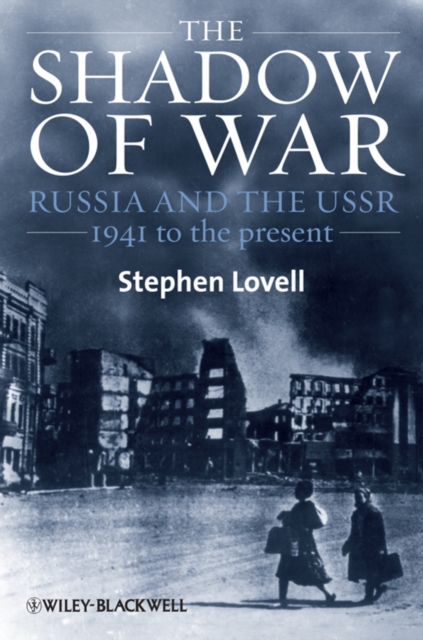 The Shadow of War : Russia and the USSR, 1941 to the present, Hardback Book