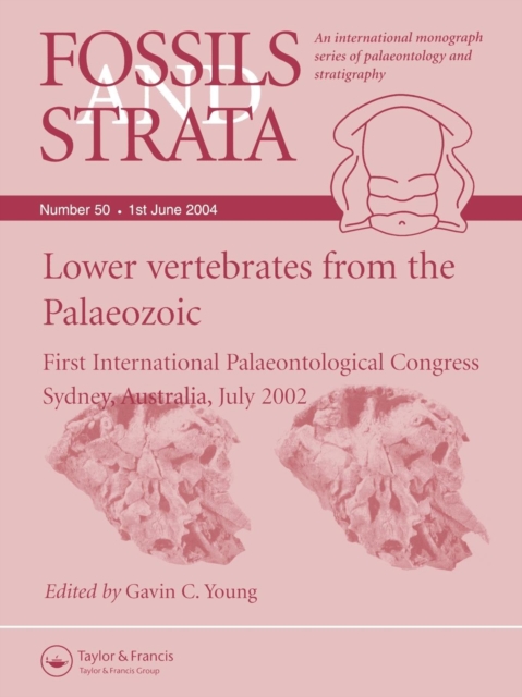Lower Vertebrates from the Palaeozoic : First International Palaeontological Congress, Sydney, Australia, July 2002, Paperback / softback Book