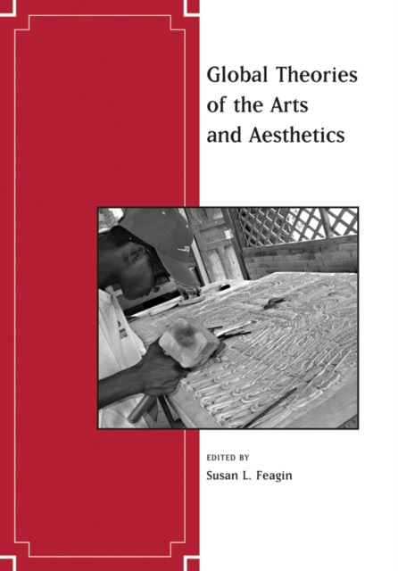 Global Theories of the Arts and Aesthetics, Paperback / softback Book