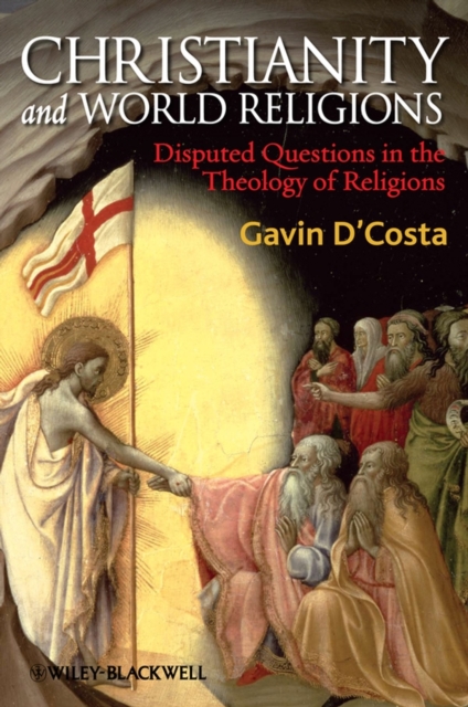 Christianity and World Religions : Disputed Questions in the Theology of Religions, Hardback Book
