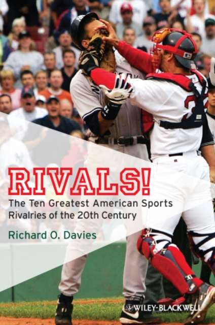 Rivals! : The Ten Greatest American Sports Rivalries of the 20th Century, Paperback / softback Book