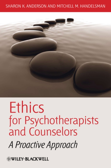 Ethics for Psychotherapists and Counselors : A Proactive Approach, Hardback Book