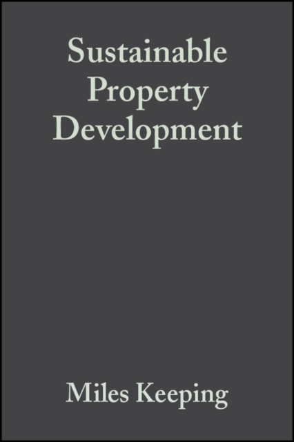 Sustainable Property Development : A Guide to Real Estate and the Environment, PDF eBook