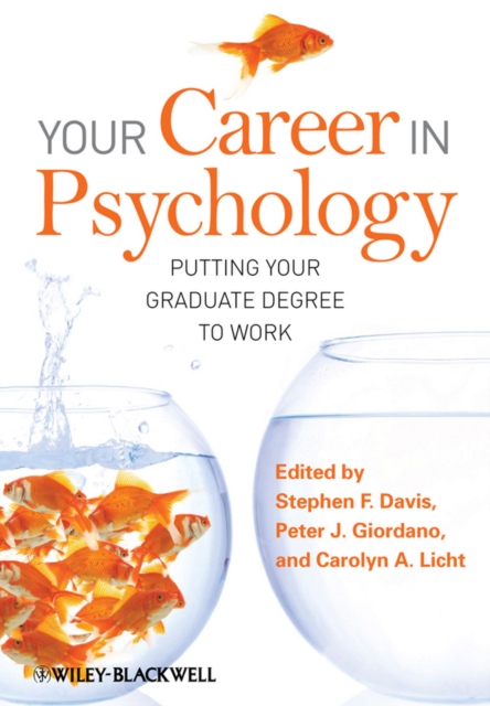 Your Career in Psychology : Putting Your Graduate Degree to Work, Paperback / softback Book