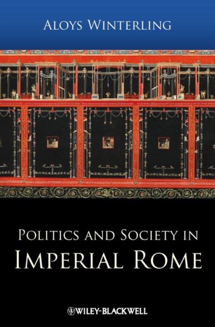 Politics and Society in Imperial Rome, Hardback Book