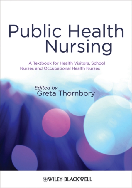 Public Health Nursing : A Textbook for Health Visitors, School Nurses and Occupational Health Nurses, Paperback / softback Book