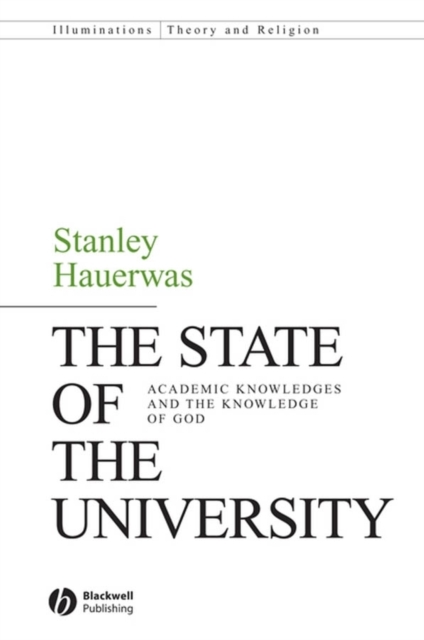 The State of the University : Academic Knowledges and the Knowledge of God, PDF eBook