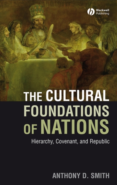 The Cultural Foundations of Nations : Hierarchy, Covenant, and Republic, PDF eBook
