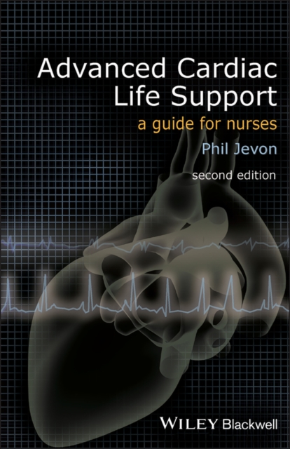 Advanced Cardiac Life Support : A Guide for Nurses, Paperback / softback Book