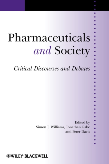 Pharmaceuticals and Society : Critical Discourses and Debates, Paperback / softback Book