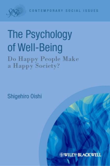 The Psychological Wealth of Nations : Do Happy People Make a Happy Society?, Hardback Book