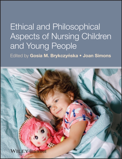 Ethical and Philosophical Aspects of Nursing Children and Young People, Paperback / softback Book