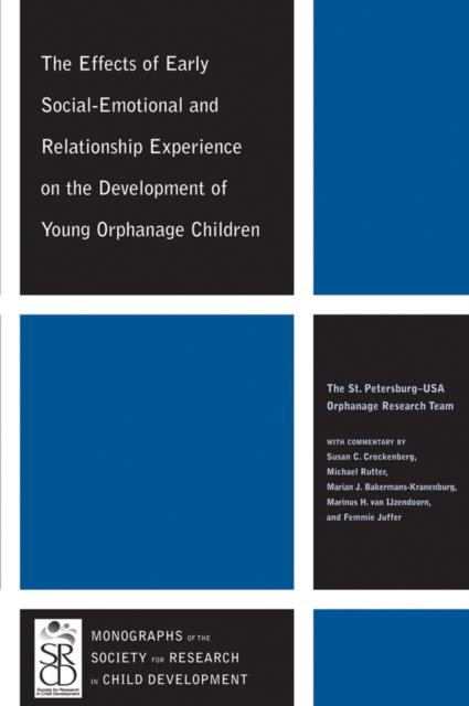 The Effects of Early Social-Emotional and Relationship Experience on the Development of Young Orphanage Children, Paperback / softback Book