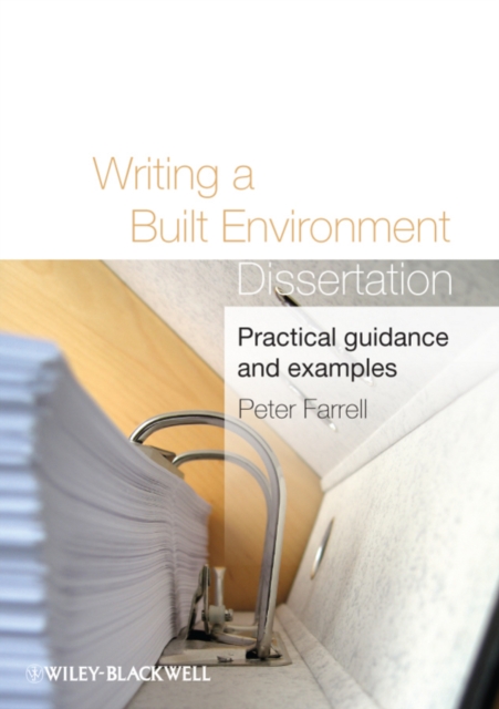 Writing a Built Environment Dissertation : Practical Guidance and Examples, Paperback Book