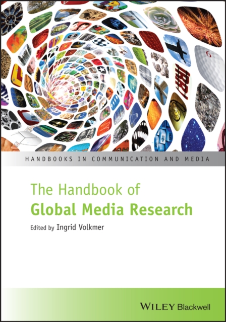 The Handbook of Global Media Research, Hardback Book