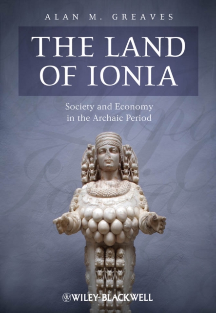 The Land of Ionia : Society and Economy in the Archaic Period, Hardback Book