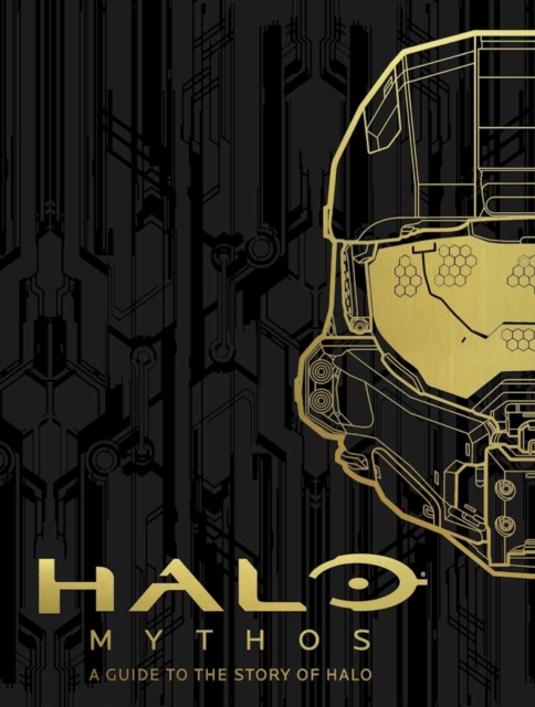 HALO Mythos : A Guide To The Story Of Halo, Hardback Book
