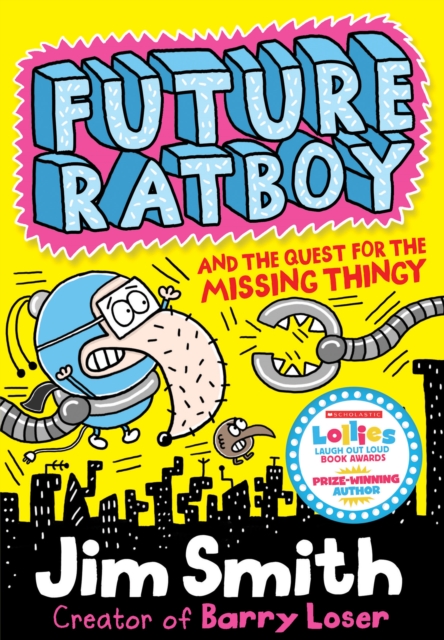 Future Ratboy and the Quest for the Missing Thingy, Paperback / softback Book