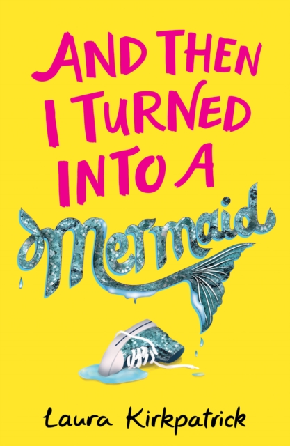 And Then I Turned Into a Mermaid, Paperback / softback Book