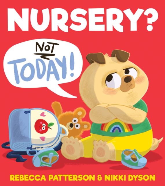 Nursery? Not Today!, Paperback / softback Book