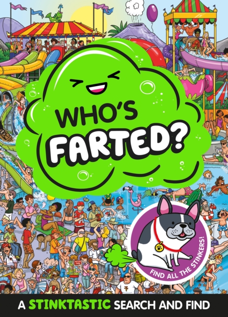 Who's Farted? A Stinktastic Search and Find, Paperback / softback Book